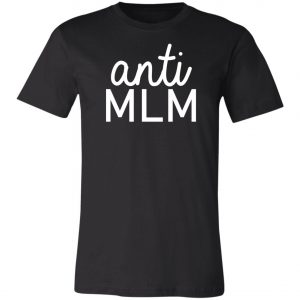 anti mlm shirt